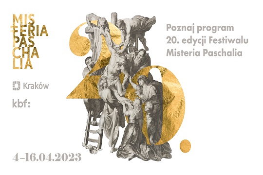 20ÈME ÉDITION DU FESTIVAL MISTERIA PASCHALIA À CRACOVIE